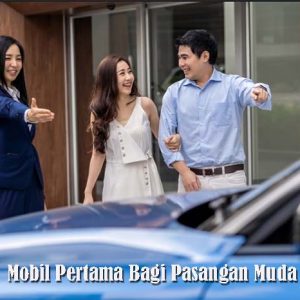 Mobil Pertama Bagi Pasangan Muda