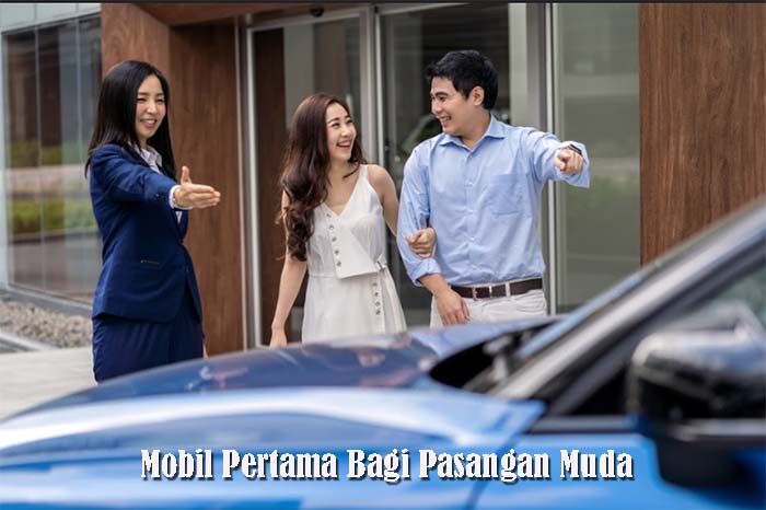 Mobil Pertama Bagi Pasangan Muda