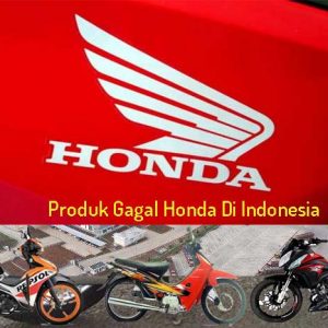 Produk Gagal Honda Di Indonesia
