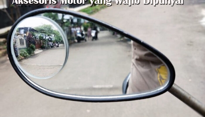 Aksesoris Motor yang Wajib Dipunyai