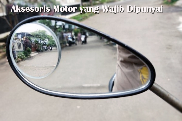 Aksesoris Motor yang Wajib Dipunyai