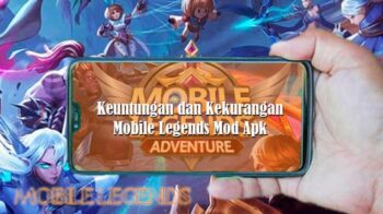 Keuntungan dan Kekurangan Game Mobile Legends Mod Apk