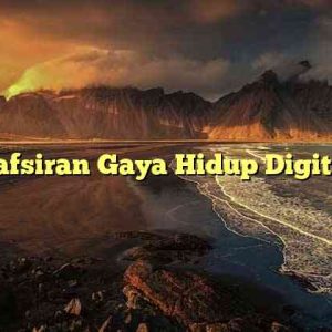 Tafsiran Gaya Hidup Digital